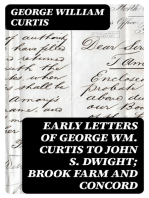 Early Letters of George Wm. Curtis to John S. Dwight; Brook Farm and Concord