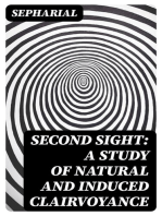 Second Sight: A study of Natural and Induced Clairvoyance