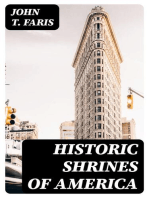 Historic Shrines of America: Being the Story of One Hundred and Twenty Historic Buildings and the Pioneers Who Made Them Notable