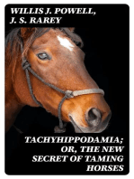Tachyhippodamia; Or, The new secret of taming horses: To which is added The breaking, training, and taming horses