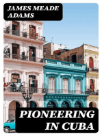 Pioneering in Cuba: A Narrative of the Settlement of La Gloria, the First American Colony in Cuba, and the Early Experiences of the Pioneers