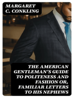 The American Gentleman's Guide to Politeness and Fashion or, Familiar Letters to his Nephews