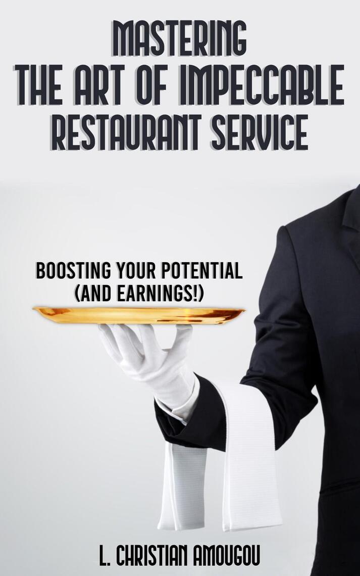 Mastering The Art of Impeccable Restaurant Service by L. Christian Amougou  - Ebook | Scribd