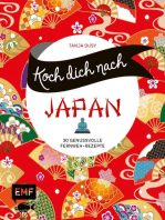 Koch dich nach Japan: 30 genussvolle Fernweh-Rezepte: Ramen, Tempura, Sushi und mehr