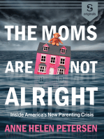 The Moms Are Not Alright: Inside America's New Parenting Crisis