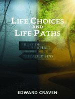 Life Choices and Life Paths: Fruit of the Spirit; 7 Deadly Sins