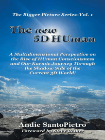 The new 5D HUman: A Multidimensional Perspective on the Rise of HUman Consciousness and Our Karmic Journey Through the Shadow of the Current 3D World!