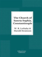 The Church of Sancta Sophia, Constantinople - 1894- Illustrated Edition: A Study of Byzantine Building