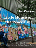 Little House on the Peace Line: Love and Laughter in the Shadow of a Belfast Peace Wall