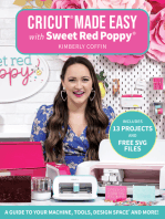 Cricut® Made Easy with Sweet Red Poppy®: A Guide to Your Machine, Tools, Design Space® and More!