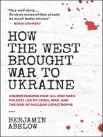 How the West Brought War to Ukraine: Understanding How U.S. and NATO Policies Led to Crisis, War, and the Risk of Nuclear Catastrophe