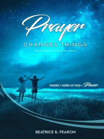 Prayer Changes Things: Prayer + Word of God = Power