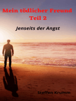 Mein tödlicher Freund (Teil 2): Jenseits der Angst