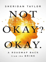 Not Okay? Okay.: A Roadmap Back from the Brink