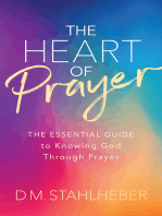 The Heart of Prayer: The Essential Guide to Knowing God Through Prayer