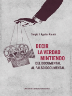 <![CDATA[Decir la verdad mintiendo]]>: <![CDATA[Del documental al falso documental]]>