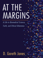 At the Margins: A Life in Biomedical Science, Faith, and Ethical Dilemmas