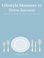 Lifestyle Manners to Drive Success: The Witty Guide to Avoid Social Clangers