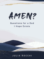 Amen?: Questions for a God I Hope Exists