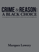 Crime & Reason: a Black Choice: An Introduction to the Birth of Black on Black Crime and Social Dysfunction