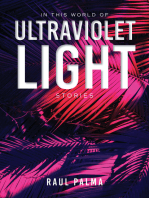 In This World of Ultraviolet Light: Stories