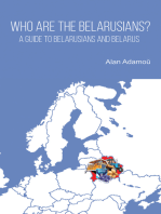 Who are the Belarusians?: A guide to Belarusians and Belarus