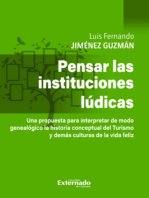 Pensar en las instituciones lúdicas - una propuesta pata interpretar de modo genealógico la historia conceptual del Turismo y demás culturas de Vida Feliz