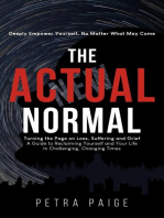 The Actual Normal: Turning The Page on Loss, Suffering and Grief: A Guide To Reclaiming Yourself And Your Life In Challenging, Changing Times