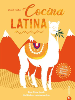 Cocina Latina: Eine Reise durch die Küchen Lateinamerikas. Mit 70 Rezepten gegen das Fernweh