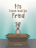 His Name Shall Be Fred