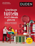 Gemeinsam tüfteln statt einsam glotzen: Clevere Experimente für Kinder und Eltern. Analog & digital