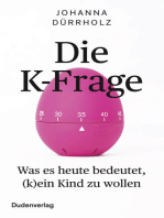 Die K-Frage: Was es heute bedeutet, (k)ein Kind zu wollen