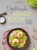Vegetarische Heimatküche: Heimisches Seelenfutter ohne Fleisch. 60 traditionelle & neue Rezepte