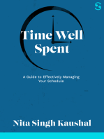 Time Well Spent: A Guide to Effectively Managing Your Schedule