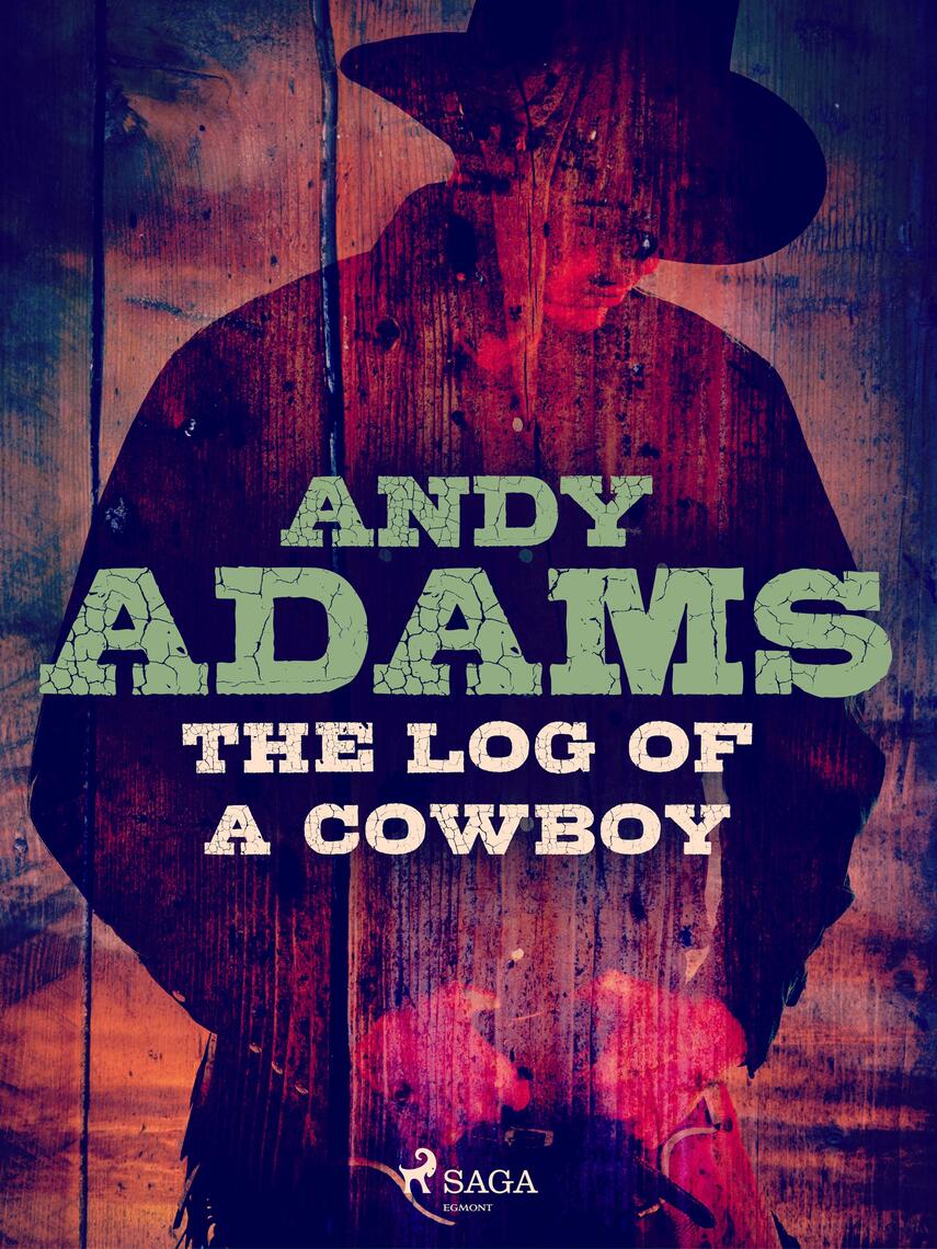 The Log of a Cowboy by Andy Adams (Ebook) - Read free for 30 days