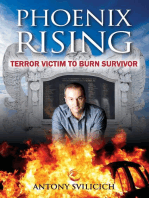 PHOENIX RISING: TERROR VICTIM TO BURN SURVIVOR