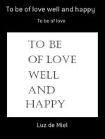 To Be Of Love Well And Happy