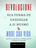 Revolucione Sua Forma De Enxergar A Si Mesmo E Mude Sua Vida