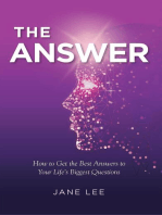 The Answer: How to Get the Best Answers to Your Life's Biggest Questions