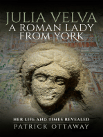 Julia Velva, A Roman Lady from York: Her Life and Times Revealed