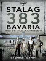 Stalag 383 Bavaria: A History of the Camp, the Escapes & the Liberation
