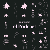 PINK CHICK: el Podcast