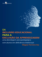 Da Inclusão Educacional Para a Exclusão da Aprendizagem: Uma Abordagem Psicopedagógica com Alunos em Deficiência Intelectual