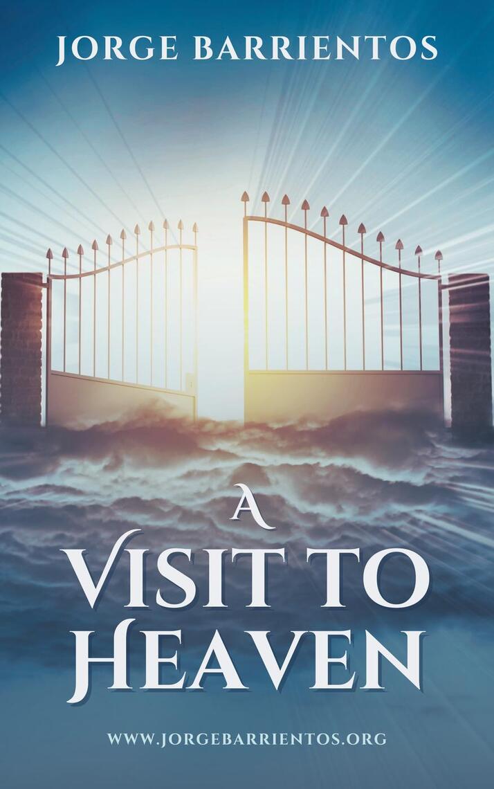 A Visit to Heaven by Barrientos (Ebook) Read free for