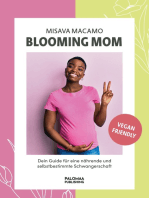 Blooming Mom: Dein Guide für eine nährende und selbstbestimmte Schwangerschaft