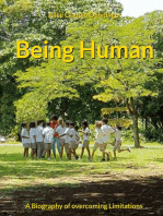Being Human: A Biography of overcoming limitations