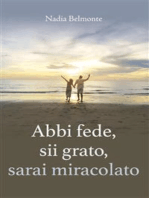 Abbi fede, sii grato, sarai miracolato