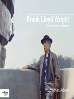 Frank Lloyd Wright: The Architecture of Defiance