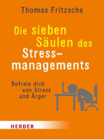 Die sieben Säulen des Stressmanagements: Befreie dich von Stress und Ärger