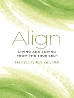 Align: Living and Loving from the True Self: Living and Loving from the True Self